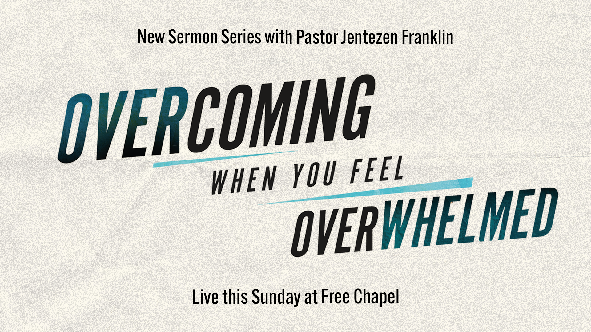 Sermon Series - Overcoming When You Feel Overwhelmed at the Braselton campus